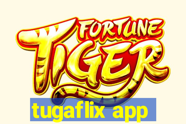 tugaflix app